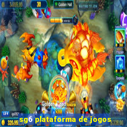 sg6 plataforma de jogos